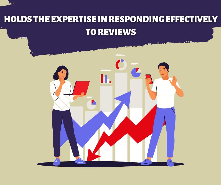 Holds the expertise in responding effectively to reviews